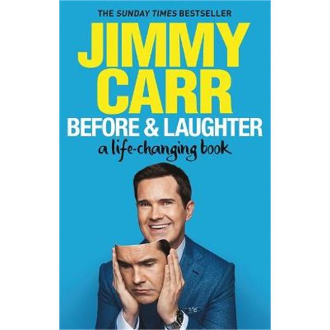 Before & Laughter: The funniest man in the UK's genuinely useful guide to life (Hardback) - Jimmy Carr